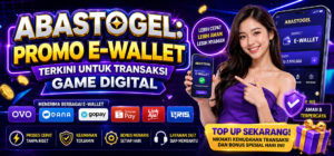 ABASTOGEL: Promo E-wallet Terkini untuk Transaksi Game Digital